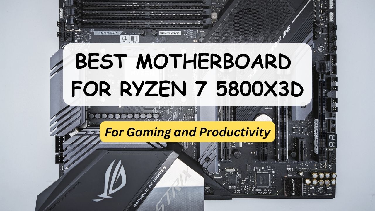 You are currently viewing The Ultimate Guide to Finding the Best Motherboard for 5800X3D