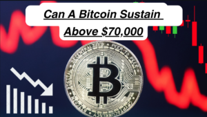 Read more about the article Can A Bitcoin Sustain Above $70,000